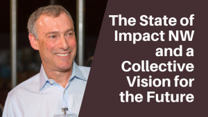 The state of Impact NW and a collective vision for the future (1)