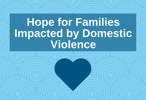 Hy vọng cho các gia đình bị ảnh hưởng bởi bạo lực gia đình