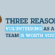 Ba lý do tại sao tình nguyện viên như một nhóm công ty lại có giá trị thời gian của bạn