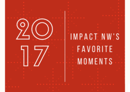 Impact NW's Favorite Moments of 2017