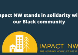 Impact NW stands in solidarity with our Black community