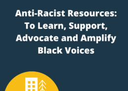 Anti-Racist Resources: To Learn, Support, Advocate and Amplify Black Voices