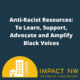 Anti-Racist Resources: To Learn, Support, Advocate and Amplify Black Voices