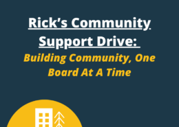 Rick’s Community Support Drive: Building Community, One Board At A Time